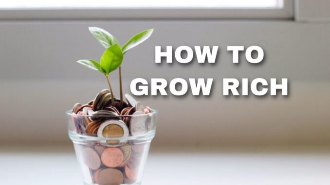 How to grow rich 